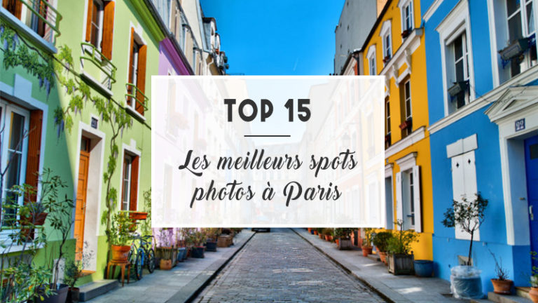TOP 15 : Les meilleurs spots photos à Paris
