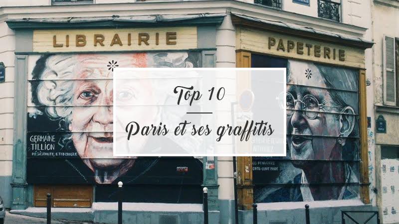 TOP 10 : Paris et ses graffitis