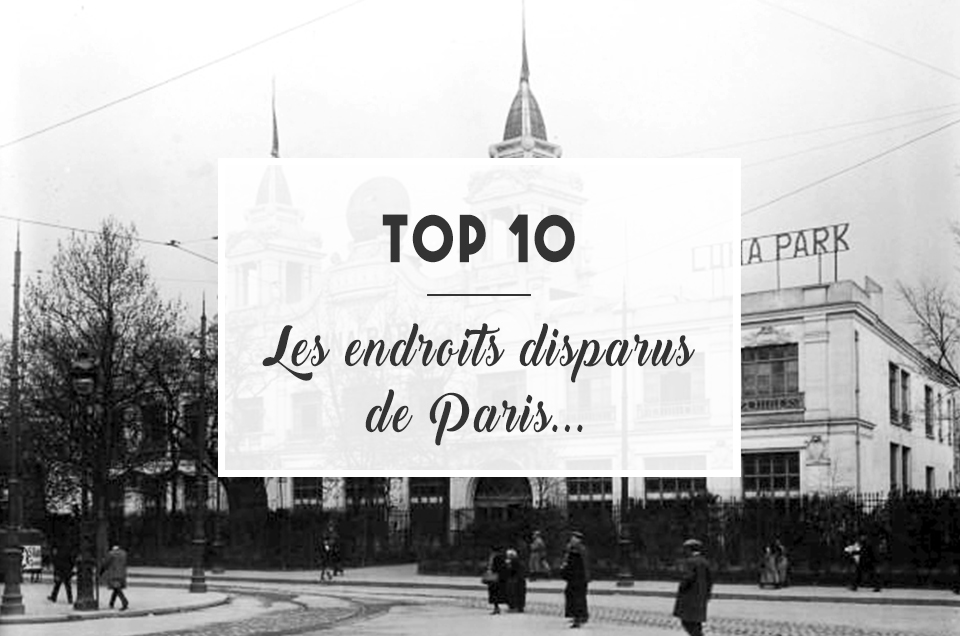 Top 10: Les endroits disparus de Paris…