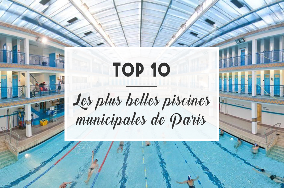 TOP 10 : Les plus belles piscines de Paris