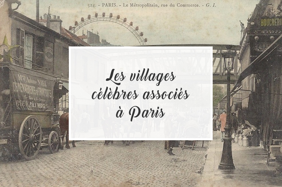Les villages célèbres associés à Paris